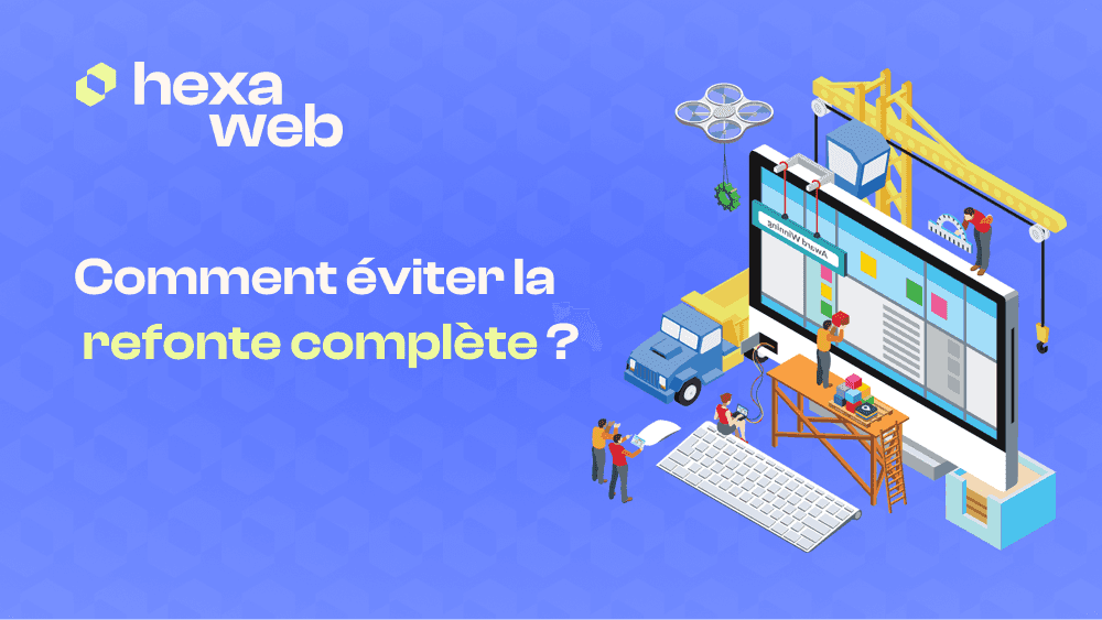 Refonte projet web : comment éviter de tout refaire tous les 3 ans cover