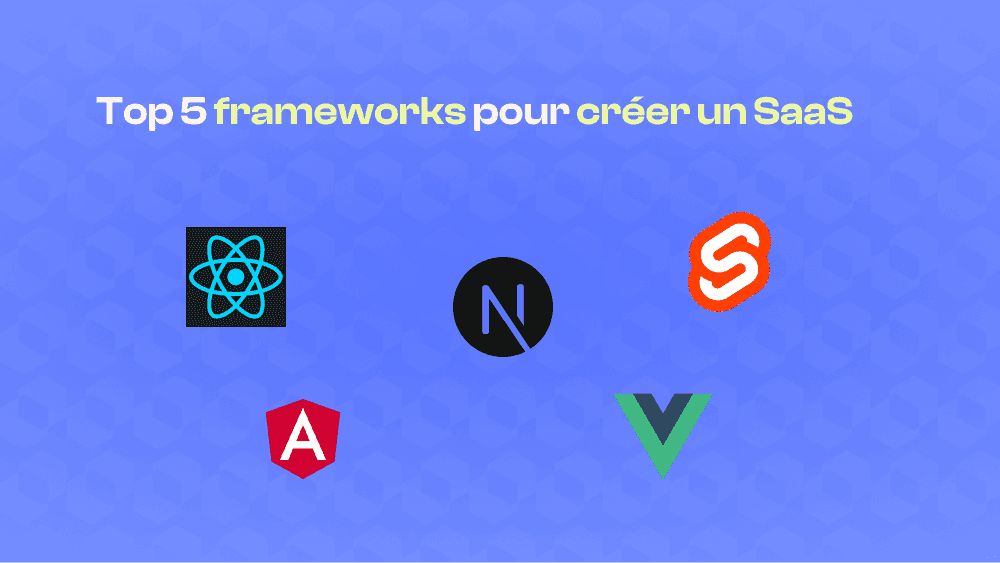 Top 5 des frameworks pour créer un SaaS cover