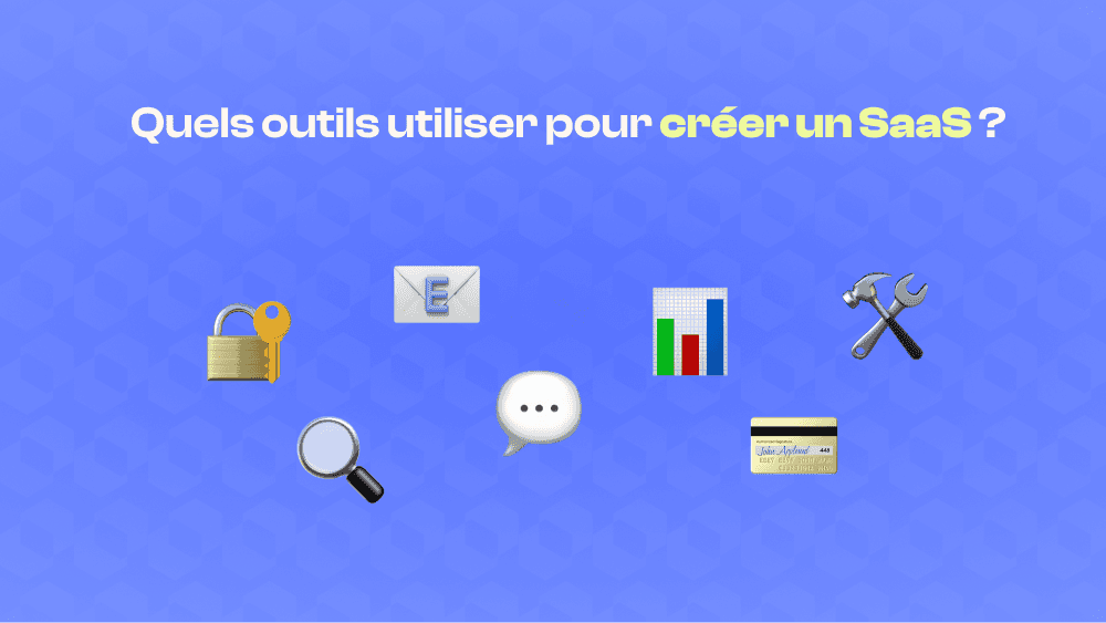 Quels outils utiliser pour créer un SaaS en 2024 ? cover