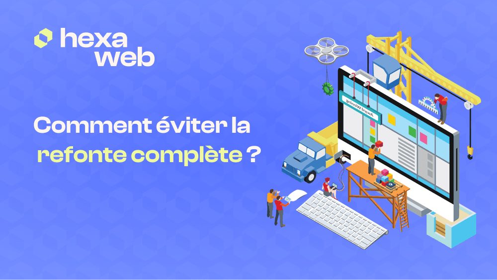 Refonte projet web : comment éviter de tout refaire tous les 3 ans cover