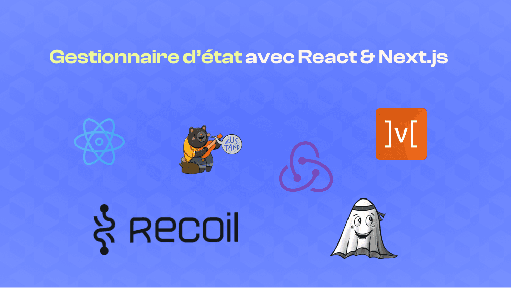 Quelle librairie de gestion d'état utiliser avec React & Next.js ? cover